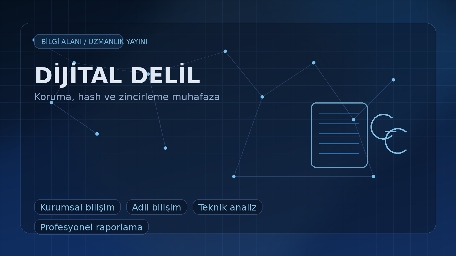 Dijital Delil Nedir? Delilin Korunması, Hash Değeri ve Zincirleme Muhafaza Süreci
